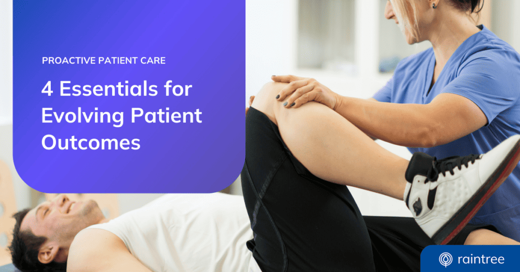 A header image depicting a rehabilitation physical therapy session. The headline reads: "Proactive Patient Care: 4 Essentials for Evolving Patient Outcomes"