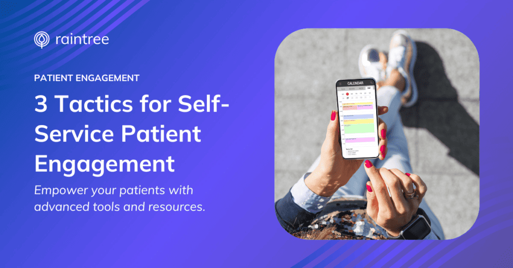 A Header Image That Shows A Patient Using A Self-Scheduling Tool On Their Phone. The Caption Reads: &Quot;3 Tactics For Self-Service Patient Engagement.&Quot;