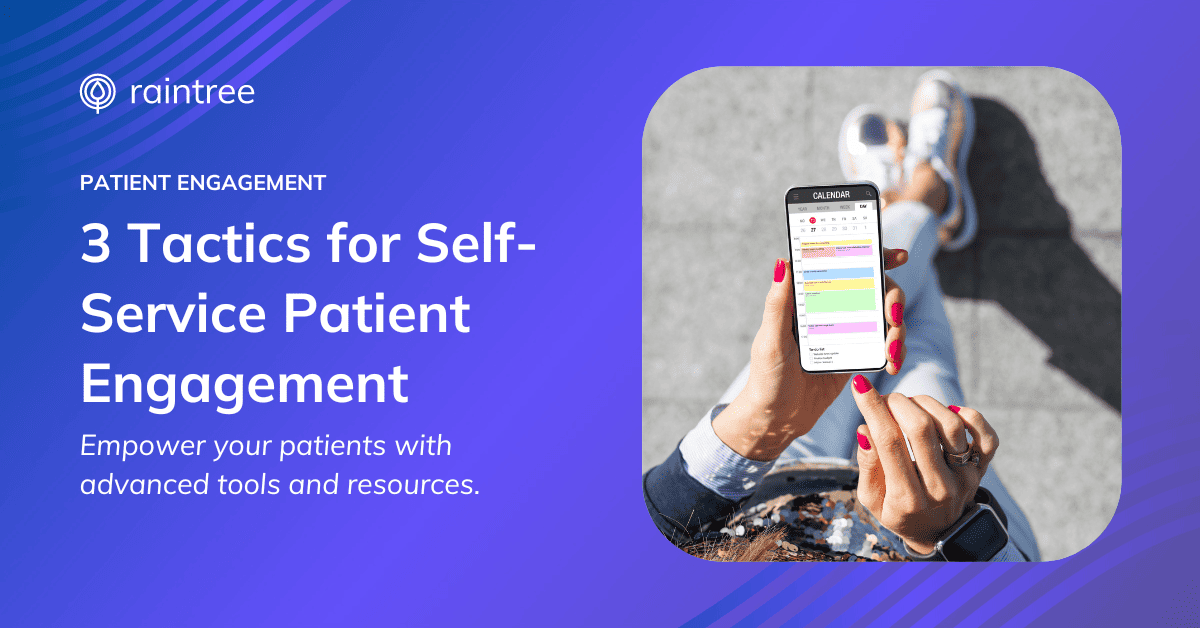 A Header Image That Shows A Patient Using A Self-Scheduling Tool On Their Phone. The Caption Reads: &Quot;3 Tactics For Self-Service Patient Engagement.&Quot;