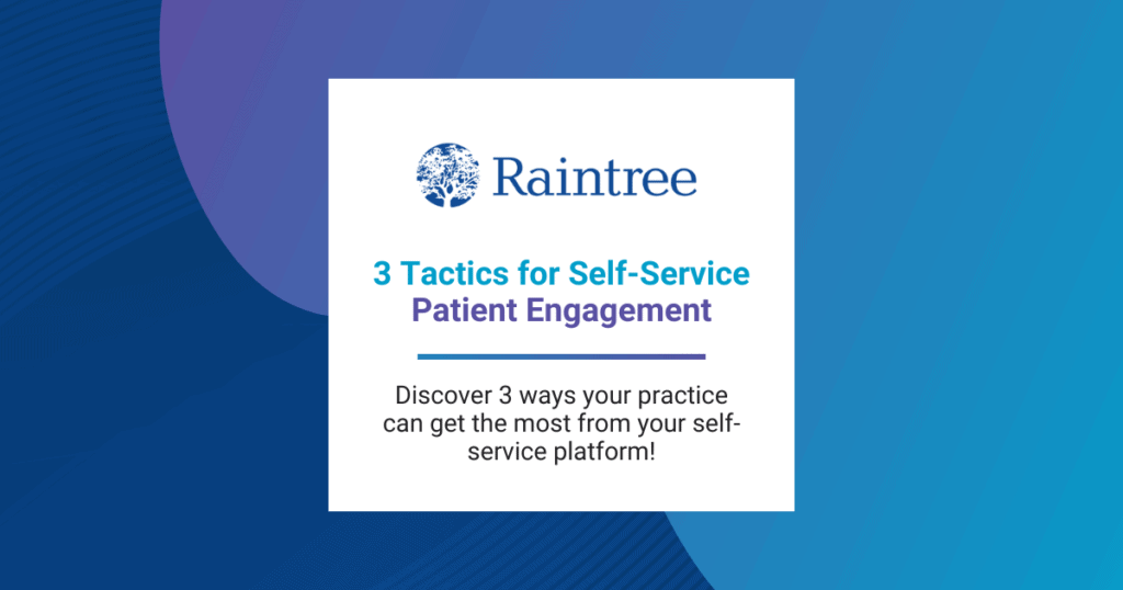 3 Tactics For Self-Service Patient Engagement