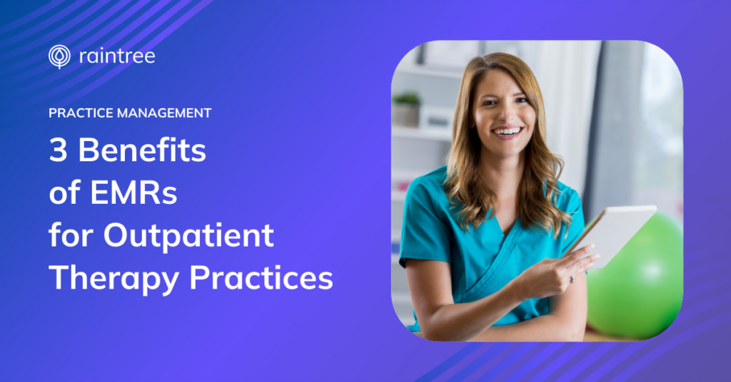 A header image that shows a physical therapist holding a tablet connected to an EMR for rehabilitation therapy documentation. The headline reads: "3 Benefits of EMRs for Outpatient Therapy Practices."