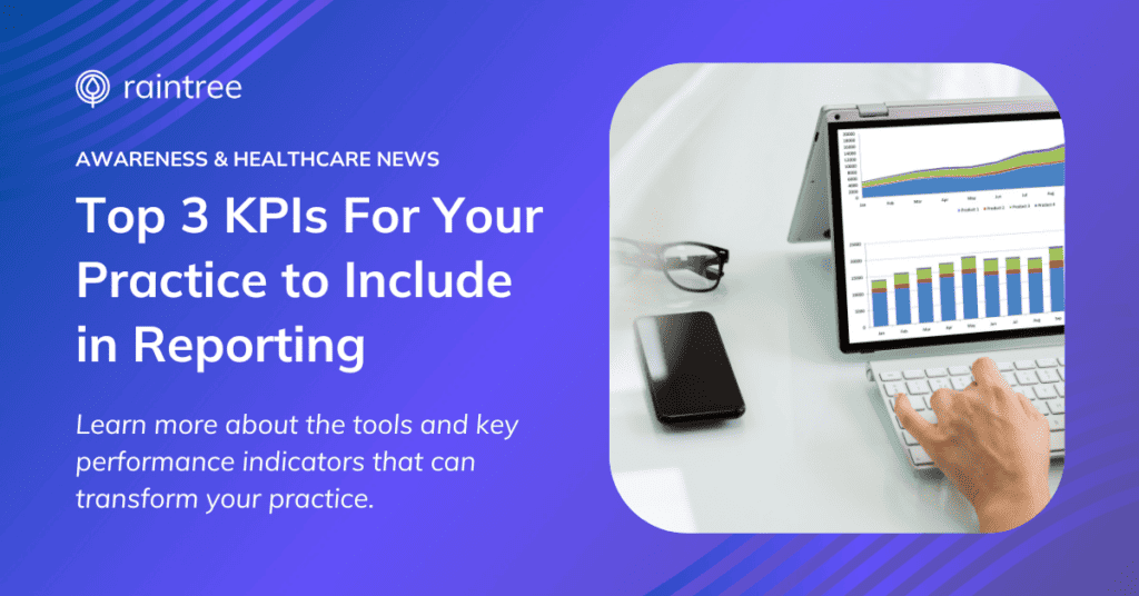 A graphic with a Raintree purple background that reads: "Top 3 KPIs for Your Practice to Include in Reporting." A photo on the right shows someone typing on a keyboard while looking at a bar graph on a tablet.