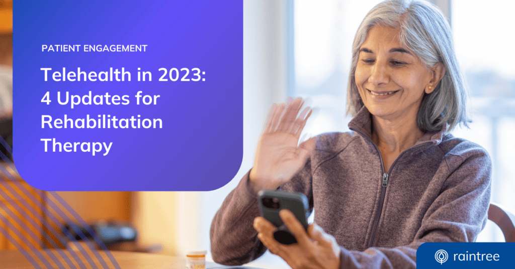 A header image showing a senior rehabilitation therapy patient during a telehealth appointment, waving and smiling into a phone screen. The heading reads: "Telehealth in 2023 4 Updates for Rehabilitation Therapy"