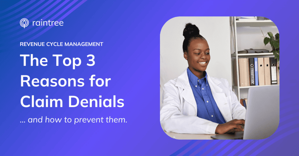 A Header Image Showing A Medical Professional Looking Down At A Laptop, With Insurance Claim Folders Behind Them On A Shelf. The Headline Reads: &Quot;The Top 3 Reasons For Claim Denials And How To Prevent Them.&Quot;