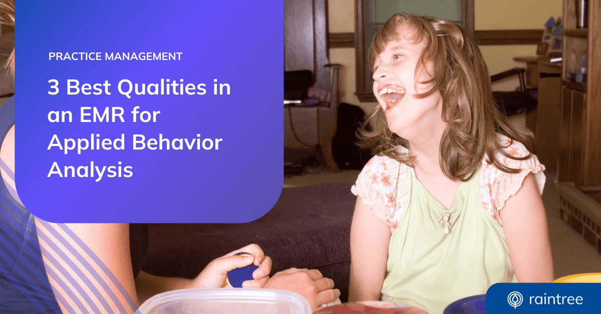 3 Best Qualities in an EMR for Applied Behavior Analysis