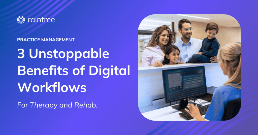 A Header Image Featuring A Medical Receptionist Greeting Adult And Pediatric Rehab Therapy Patients. The Headline Reads: &Quot;3 Unstoppable Benefits Of Digital Workflows In Rehabilitation Therapy&Quot;
