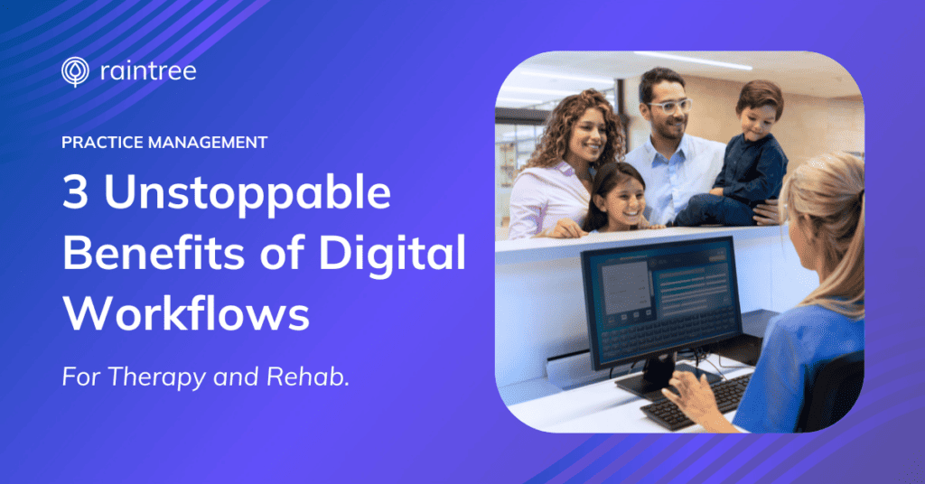 A header image featuring a medical receptionist greeting adult and pediatric rehab therapy patients. The headline reads: "3 Unstoppable Benefits of Digital Workflows in Rehabilitation Therapy"