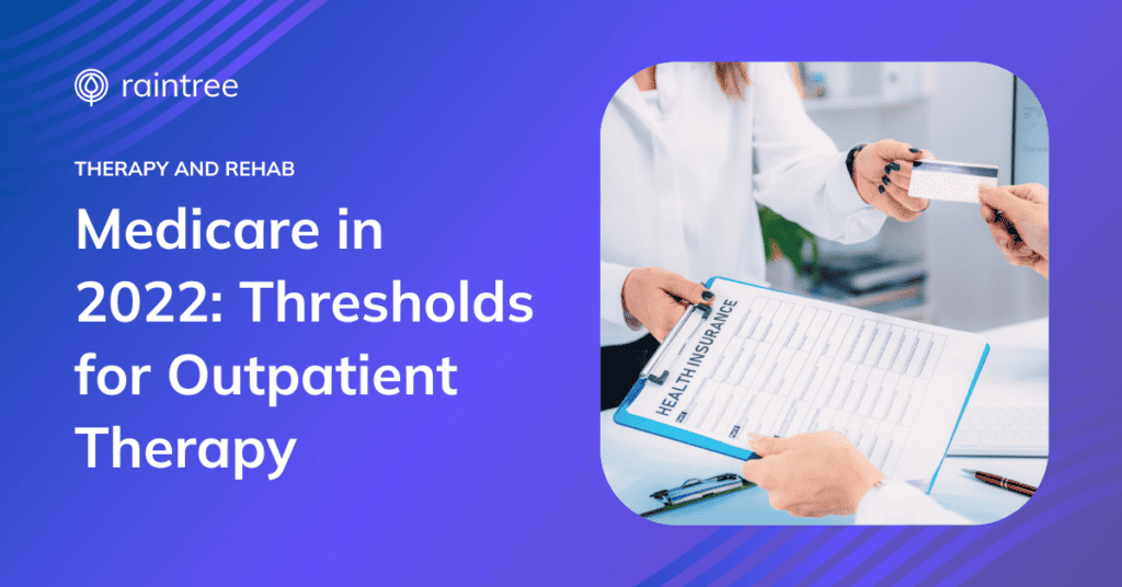 A header image showing someone filling out a health insurance form and passing over their insurance card. The headline reads: "Medicare in 2022: Thresholds for Outpatient Therapy"