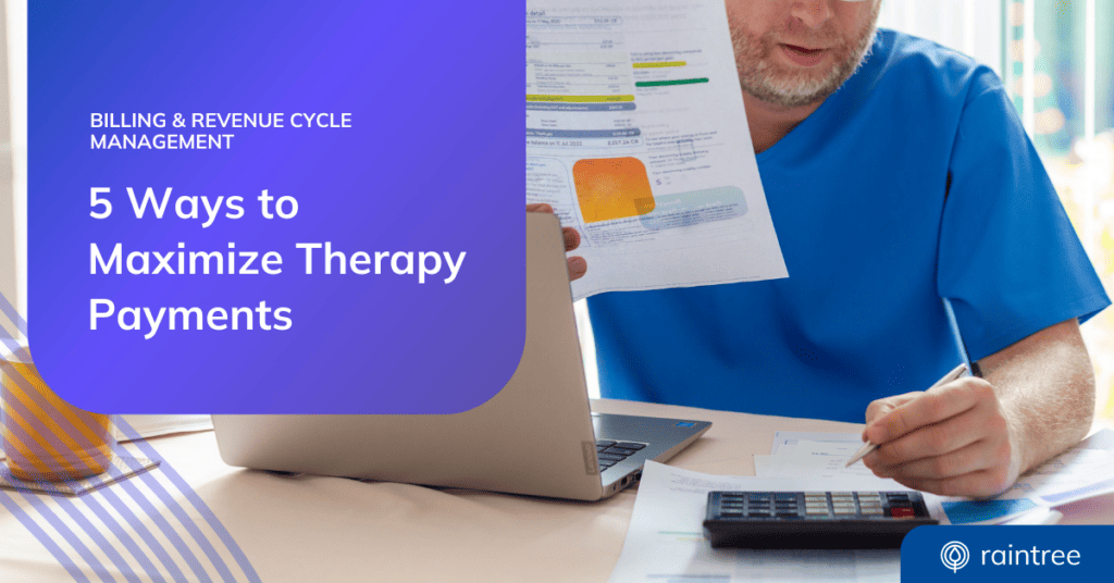 A Header Image Showing A Medical Professional Looking At A Paper Billing Statement. The Headline Reads: &Quot;5 Ways To Maximize Therapy Payments&Quot;