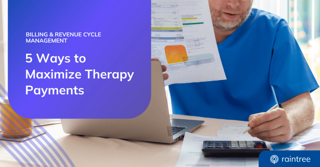 A header image showing a medical professional looking at a paper billing statement. The headline reads: "5 Ways to Maximize Therapy Payments"
