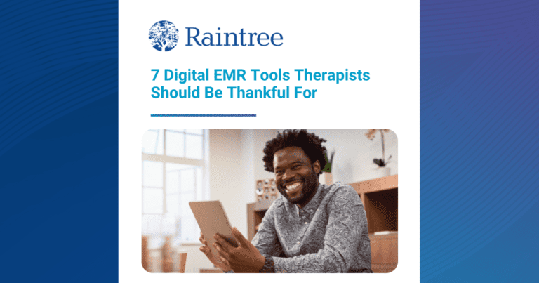 7 Digital EMR Tools Therapists Should Be Thankful For
