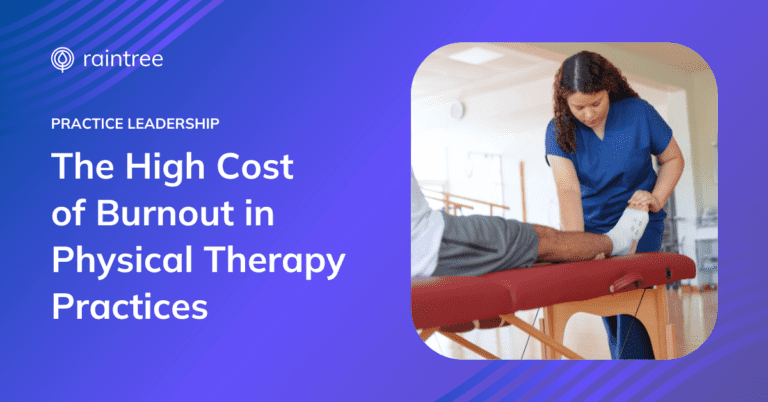 Header image depicting a physical therapist with long dark hair, frowning while looking down at a patient. The physical therapist is experiencing burnout, exhaustion, and depersonalization. The title of the blog reads: "The High Cost of Burnout in Physical Therapy Practices."