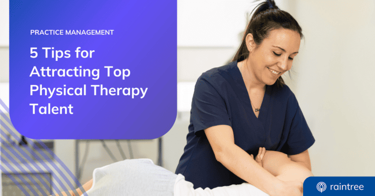 A header image that shows a talented physical therapist wearing a ponytail and smiling at their patient off-screen. The headline reads: "5 Tips for Attracting Top Physical Therapy Talent"