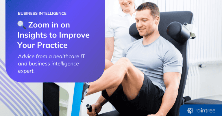 A header image depicting a physical therapy patient and a provider. The headline reads: "Zoom in in insights to improve your practice. Advice from a healthcare IT and business intelligence expert."