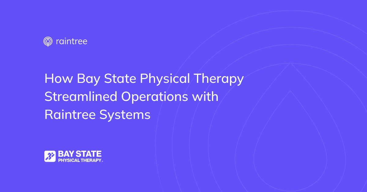 A Purple Header Image That Reads: &Quot;How Bay State Physical Therapy Streamlined Operations With Raintree Systems.&Quot;